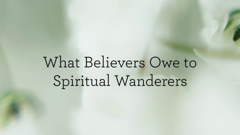 BlogHeader_What20BelieversOweToSpiritualWanderers_09.25.jpg