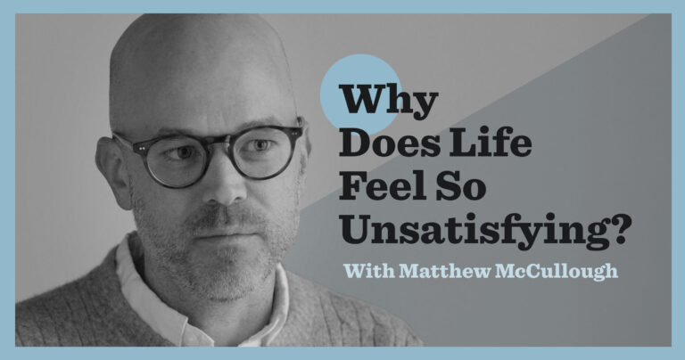 WWW-why-feel-unsatisfying-McCullough-Article.jpg