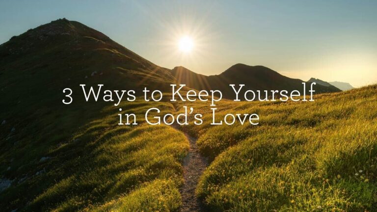 3WaysToKeepYourselfInGodsLove.jpg