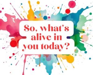 What Is Alive In You? by Gail Rodgers