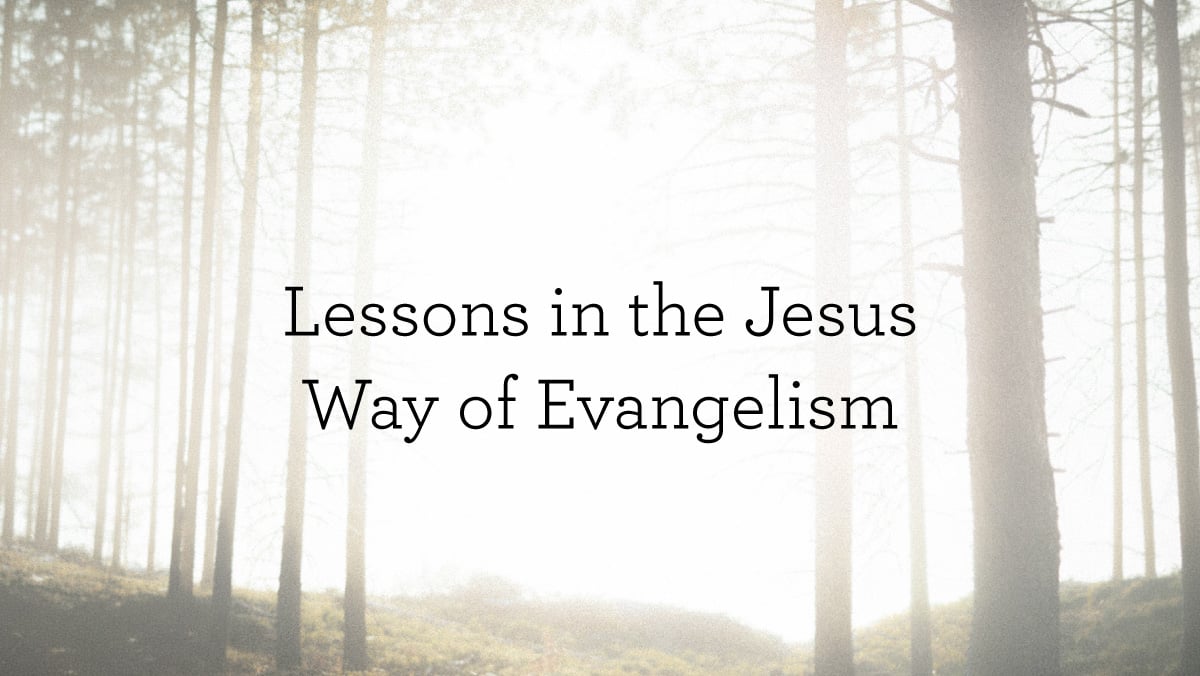 LessonsInTheJesusWayOfEvangelism_BlogHeader_05.20.jpg